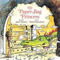 ロバート・マンチ文／マイケル・マ－チェンコ絵『紙ぶくろの王女さま』（原書）<br>Paper Bag Princess Unabridged （Board Book）