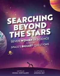 Searching Beyond the Stars : Seven Scientists Take on Space's Biggest Questions