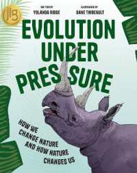 Evolution under Pressure : How We Change Nature and How Nature Changes Us