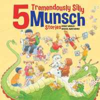 5 Tremendously Silly Munsch Stories (Munsch Funny Pack)