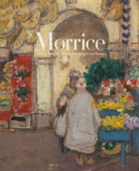 Morrice : The A.K. Prakash Collection in Trust to the Nation
