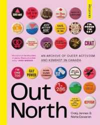 Out North : An Archive of Queer Activism and Kinship in Canada