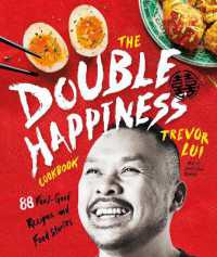 The Double Happiness Cookbook : 88 Feel-Good Recipes and Food Stories