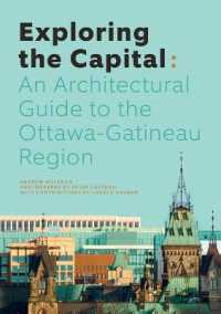 Exploring the Capital : An Architectural Guide to the Ottawa-Gatineau Region