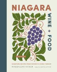 Niagara Wine + Food : Signature Recipes from Ontario's Iconic Terroir