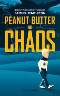 Peanut Butter and Chaos : The Mythic Adventures of Samuel Templeton (The Mythic Adventures of Samuel Templeton)