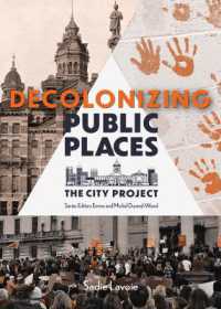 Decolonizing Public Places : Reclaiming meeting spaces through acts of resistance and resurgence; the City Project, Book 3 (The City Project)