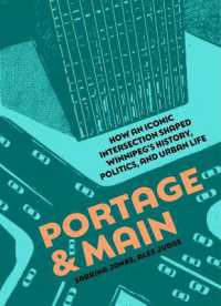 Portage and Main : How an Iconic Intersection Shaped Winnipeg's History, Politics, and Urban Life