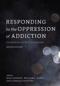 Responding to the Oppression of Addiction : Canadian Social Work Perspectives （4TH）