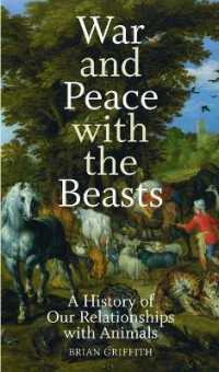 War and Peace with the Beasts : A History of Our Relationship with Animals