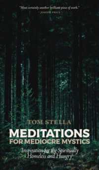 Meditations for Mediocre Mystics : Inspiration for the Spiritually Homeless and Hungry -- Paperback / softback