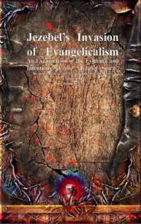 Jezebel's Invasion of Evangelicalism : An Examination of the Evidence and Intentions of the 'Jezebel Spirit' (Demonic, Goetic and Necromantic Origins)