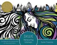 IKWE : Honouring Women, Life Givers, and Water Protectors