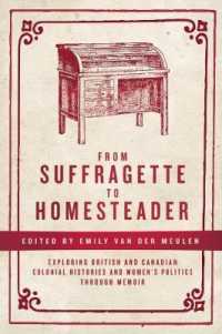 From Suffragette to Homesteader : Exploring British and Canadian Colonial Histories and Women's Politics through Memoir