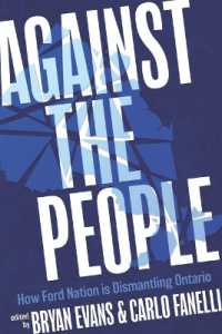 Against the People : How Ford Nation Is Dismantling Ontario