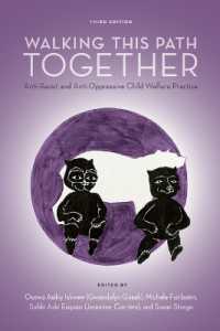 Walking This Path Together : Anti-Racist and Anti-Oppressive Child Welfare Practice （3RD）