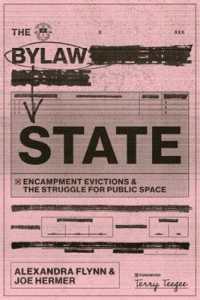 The Bylaw State : Encampment Evictions and the Struggle for Public Space