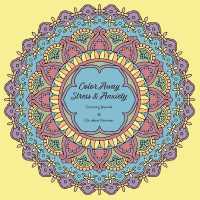Colour Away Stress & Anxiety : Coloring Journal