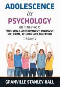Adolescence its Psychology : Its Relations to Physiology, Anthropology, Sociology, Sex, Crime, Religion, and Education - Volume. 1
