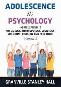 Adolescence its Psychology : Its Relations to Physiology, Anthropology, Sociology, Sex, Crime, Religion, and Education - Volume. 2