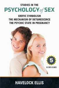 Studies in the Psychology of Sex : Erotic Symbolism, the Mechanism of Detumescence, the Psychic State in Pregnancy - Volume. 5