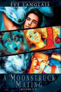 A Moonstruck Mating : Books 1 - 3 (A Moonstruck Mating) （Large Print）