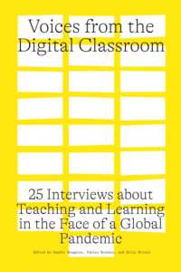Voices from the Digital Classroom : 25 Interviews about Teaching and Learning in the Face of a Global Pandemic