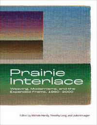 Prairie Interlace : Weaving, Modernisms, and the Expanded Frame, 1960-2000 (Art in Profile: Art and Architecture in Canada)
