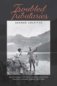 Troubled Tributaries : Alberta Anglers, Fish Fights, and the Race to Save Mountain Coldwater Streams, 1900 - 1930