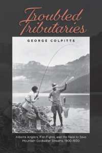Troubled Tributaries : Alberta Anglers, Fish Fights, and the Race to Save Mountain Coldwater Streams, 1900 - 1930