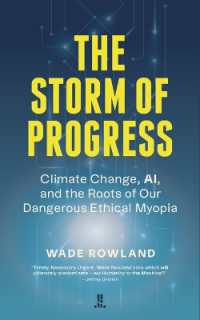 The Storm of Progress : Climate Change, Ai, and the Roots of Our Dangerous Ethical Myopia