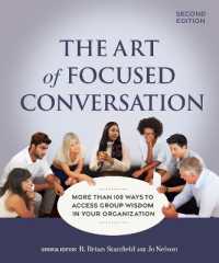 The Art of Focused Conversation, Second Edition : More than 100 Ways to Access Group Wisdom in Your Organization （2ND）