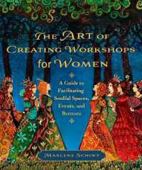 The Art of Creating Workshops for Women : A Guide to Facilitating Soulful Spaces, Events, and Retreats