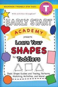 Early Start Academy, Learn Your Shapes for Toddlers: (Ages 3-4) Basic Shape Guides and Tracing, Patterns, Matching, Activities, and More! (Backpack Fr (Early Start Academy for Toddlers") 〈4〉