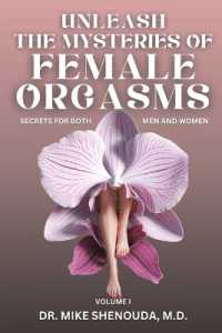 Unleash the Mysteries of Female Orgasms : Secrets for Both Men and Women (Lifestyle Medicine & Regeneration)