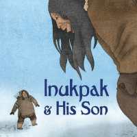 Inukpak and His Son : English Edition (Nunavummi Reading Series) （English）