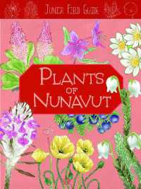 Junior Field Guide: Plants of Nunavut : English Edition (Junior Field Guides) （English）