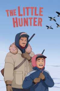 The Little Hunter : English Edition (Nunavummi Reading Series) （English）