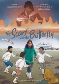 The Scarf and the Butterfly : A graphic memoir of hope and healing (Qinuisaarniq) （English）