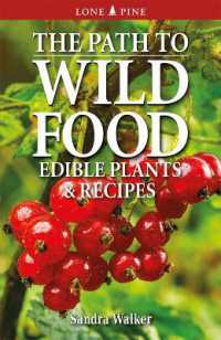 The Path to Wild Food : Edible Plants & Recipes （2ND）