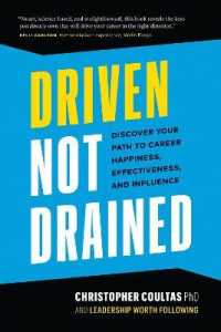 Driven Not Drained : Discover Your Path to Career Happiness, Effectiveness, and Influence