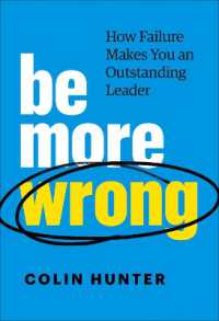 Be More Wrong : How Failure Makes You an Outstanding Leader