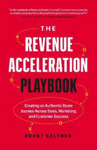 The Revenue Acceleration Playbook : Creating an Authentic Buyer Journey Across Sales, Marketing, and Customer Success