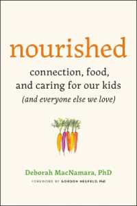 Nourished : Connection， Food， and Caring for Our Kids (and Everyone Else We Love)