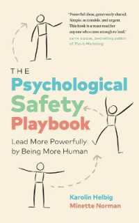 The Psychological Safety Playbook : Lead More Powerfully by Being More Human