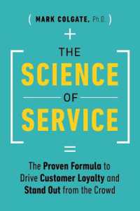 The Science of Service : The Proven Formula to Drive Customer Loyalty and Stand Out from the Crowd