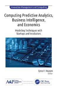 Computing Predictive Analytics, Business Intelligence, and Economics : Modeling Techniques with Start-ups and Incubators (Innovation Management and Computing)