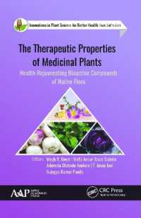 The Therapeutic Properties of Medicinal Plants : Health-Rejuvenating Bioactive Compounds of Native Flora (Innovations in Plant Science for Better Health)