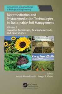 Bioremediation and Phytoremediation Technologies in Sustainable Soil Management : Volume 3: Inventive Techniques, Research Methods, and Case Studies (Innovations in Agricultural & Biological Engineering)