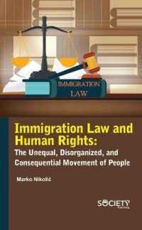Immigration Law and Human Rights : The Unequal, Disorganized, and Consequential Movement of People